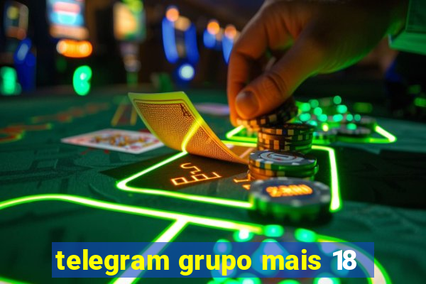 telegram grupo mais 18